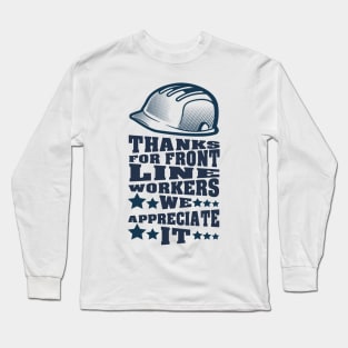 Thanks for front line workers we appreciate it, happy labor day, labor day holiday, labor day 2020, labor day for real american workers, labor day Long Sleeve T-Shirt